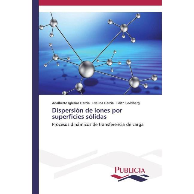 Dispersión de iones por superficies sólidas, Fachbücher von Adalberto Iglesias García, Edith Goldberg, Evelina García
