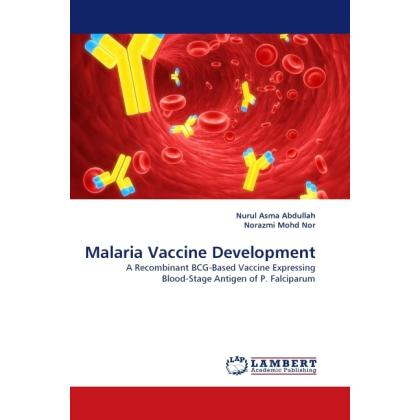 Malaria Vaccine Development, Fachbücher von Nurul Asma Abdullah, Norazmi Mohd Nor