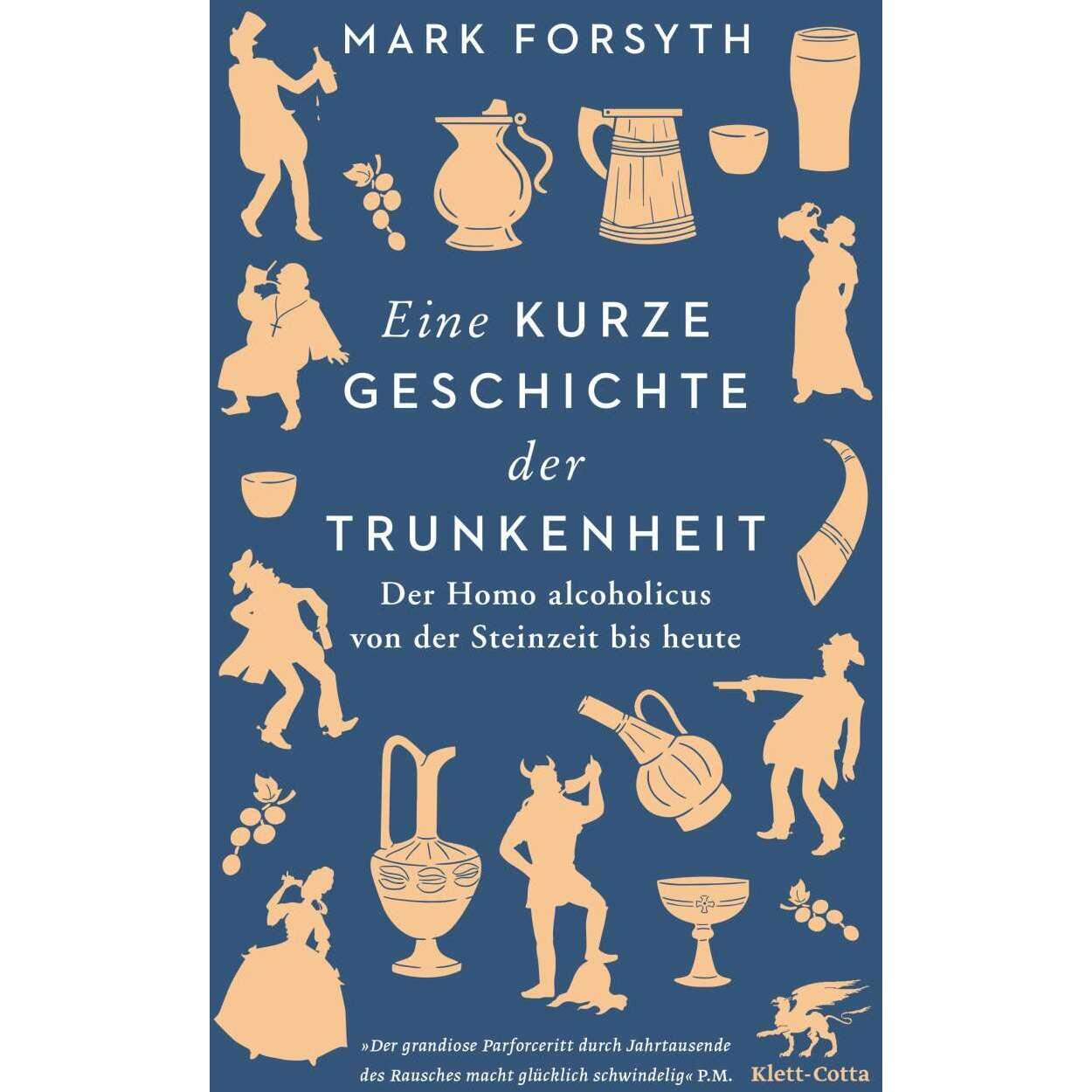 Eine kurze Geschichte der Trunkenheit, Sachbücher von Mark Forsyth