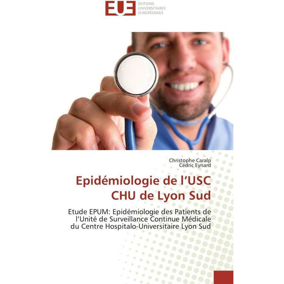 Epidémiologie de l'USC CHU de Lyon Sud, Fachbücher von Cédric Eynard, Christophe Caralp