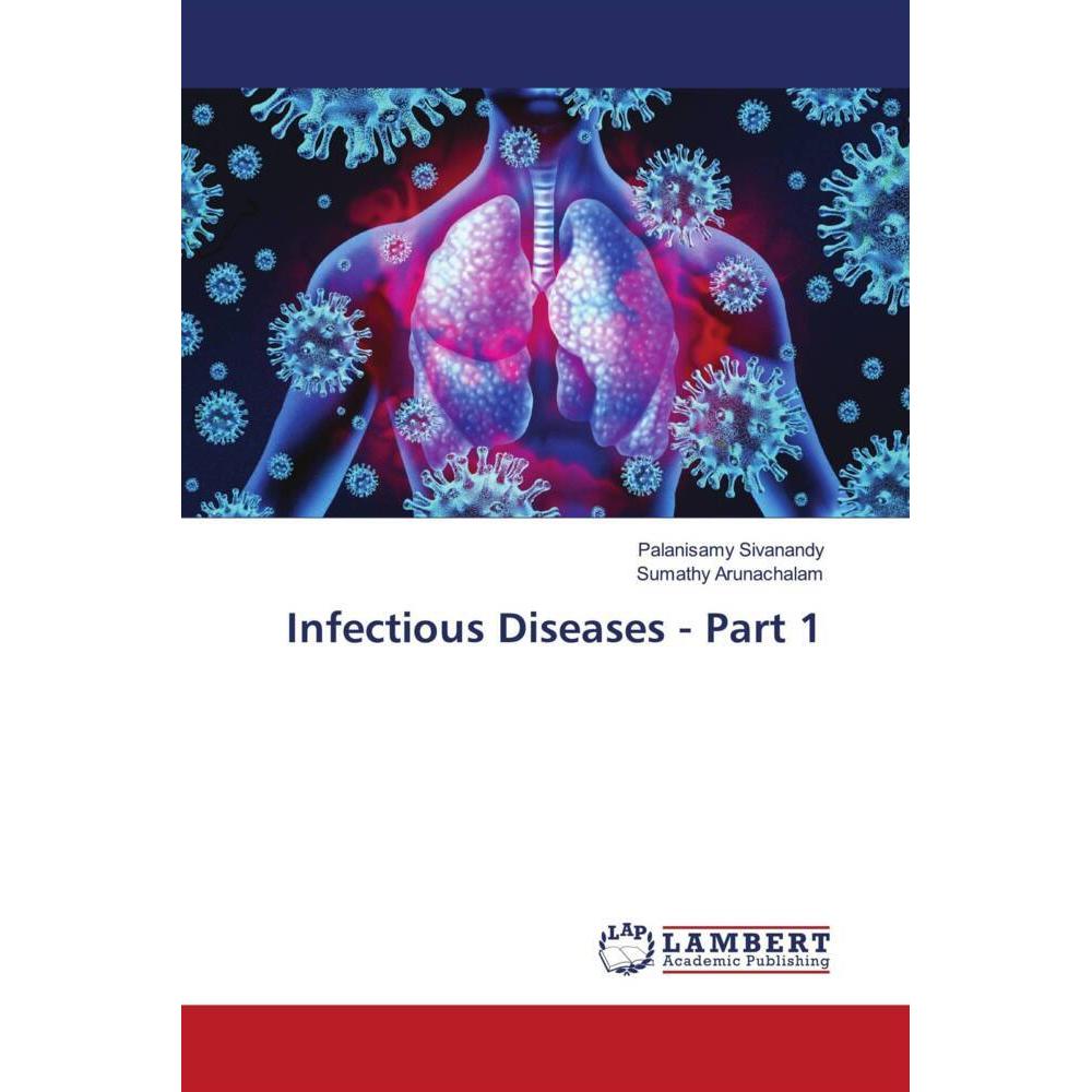 Infectious Diseases - Part 1, Fachbücher von Palanisamy Sivanandy, Sumathy Arunachalam