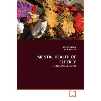 Mental Health Of Elderly, Fachbücher von Ankur Barua, Mary A. Basilio