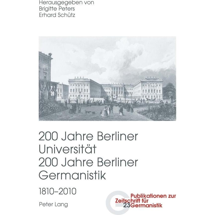 200 Jahre Berliner Universität- 200 Jahre Berliner Germanistik- 1810-2010, Fachbücher von Erhard Schütz, Brigitte Peters