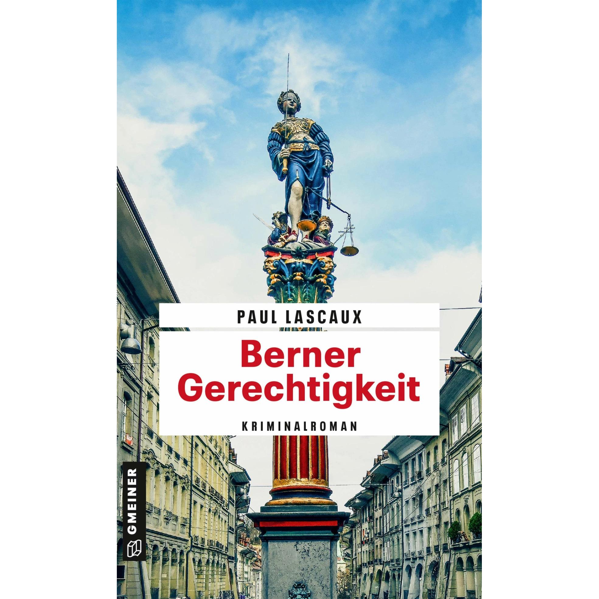 Berner Gerechtigkeit, Belletristik von Paul Lascaux