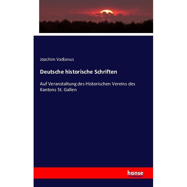 Deutsche historische Schriften, Fachbücher von Joachim Vadianus
