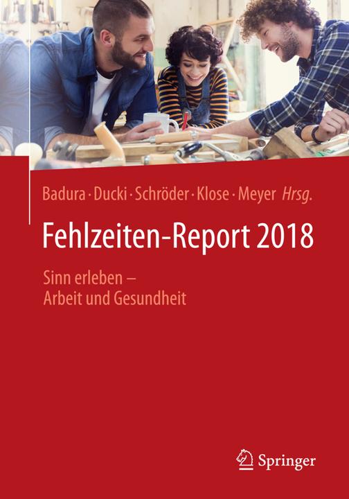 Produktbild Fehlzeiten-Report 2018 (Deutsch, Antje Ducki, Bernhard Badura, Helmut Schröder, Joachim Klose, Markus Meyer, 2018)