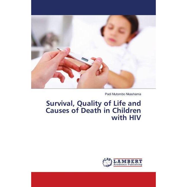 Survival, Quality of Life and Causes of Death in Children with HIV, Fachbücher von Padi Mutombo Nkashama