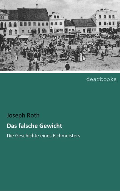 Produktbild Das falsche Gewicht (Deutsch, Joseph Roth, 2017)