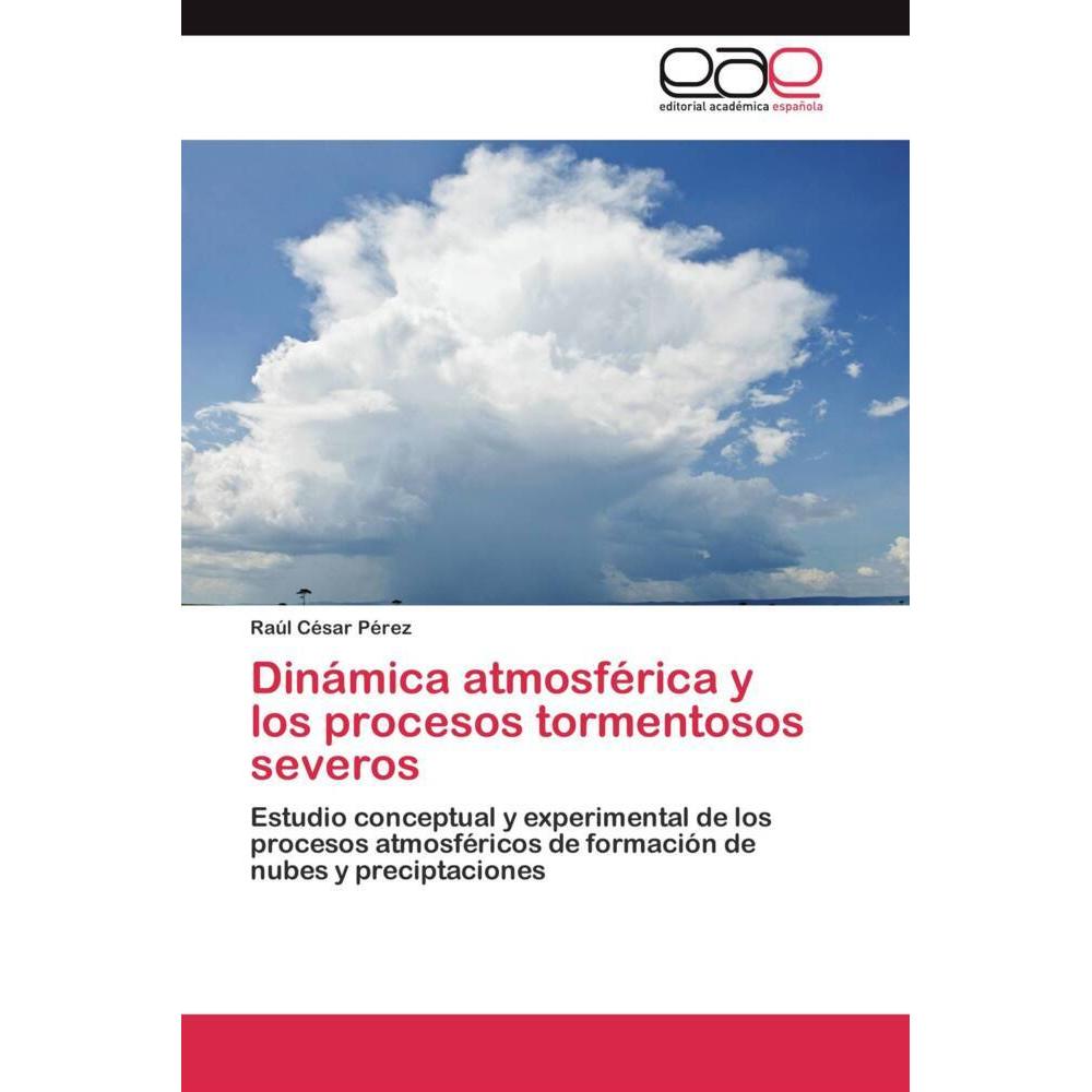 Thumbnail - Dinámica atmosférica y los procesos tormentosos severos, Fachbücher von Raúl César Pérez