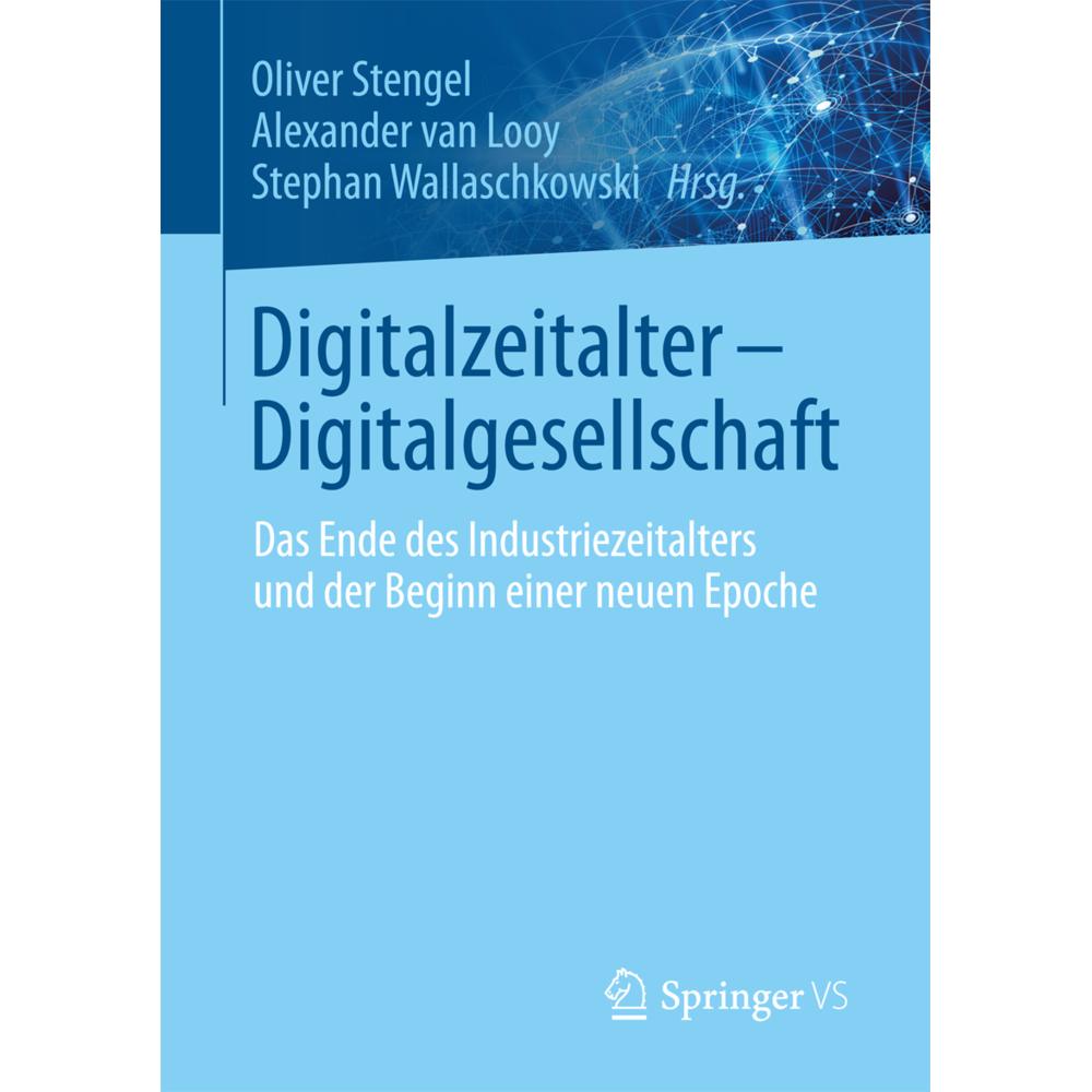 Digitalzeitalter - Digitalgesellschaft, Fachbücher von Oliver Stengel, Alexander van Looy, Stephan Wallaschkowski