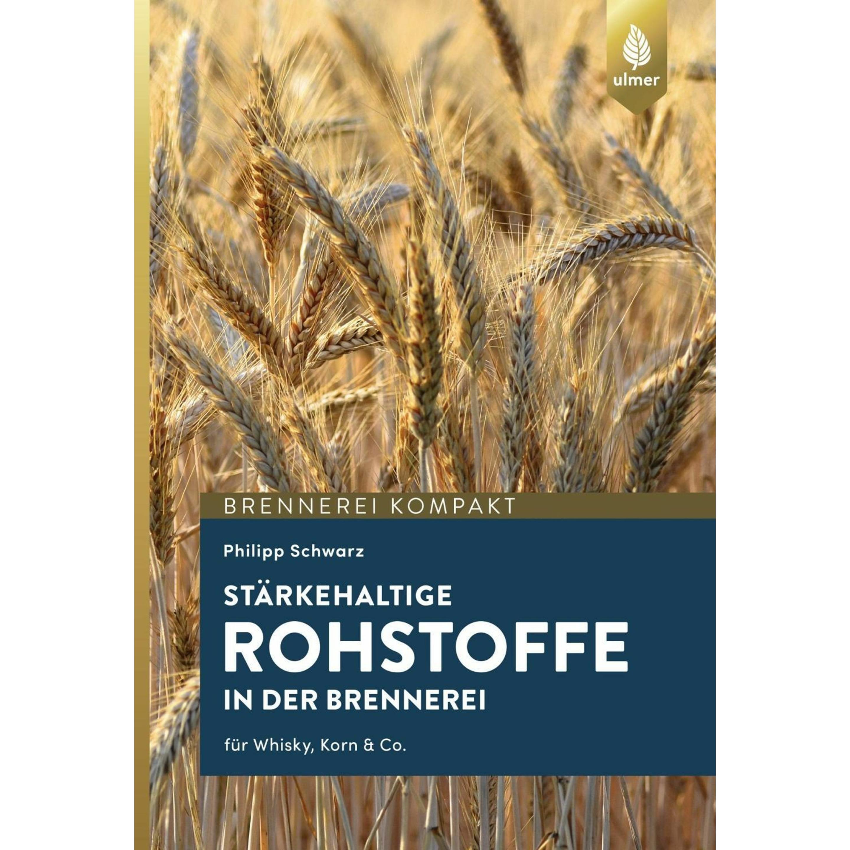 Stärkehaltige Rohstoffe für die Brennerei, Ratgeber von Philipp Schwarz