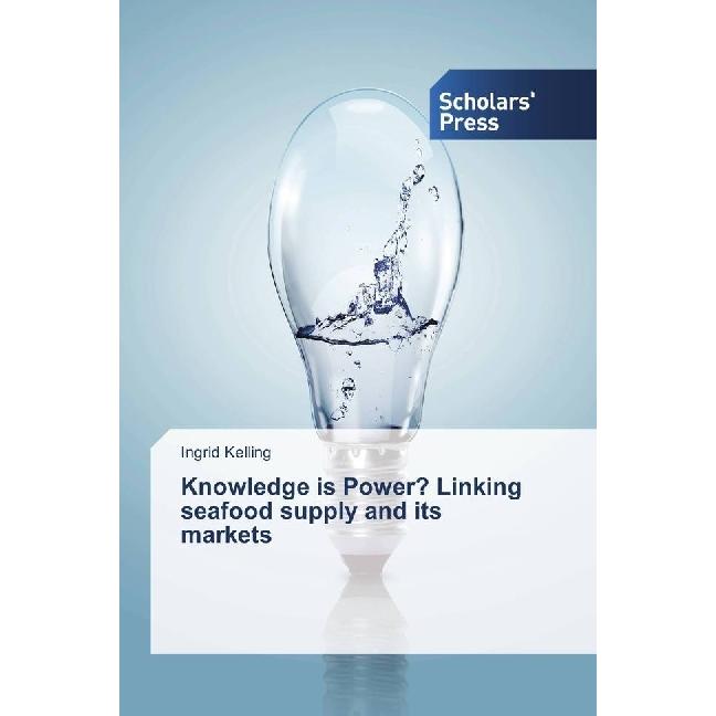 Knowledge is Power? Linking seafood supply and its markets, Fachbücher von Ingrid Kelling