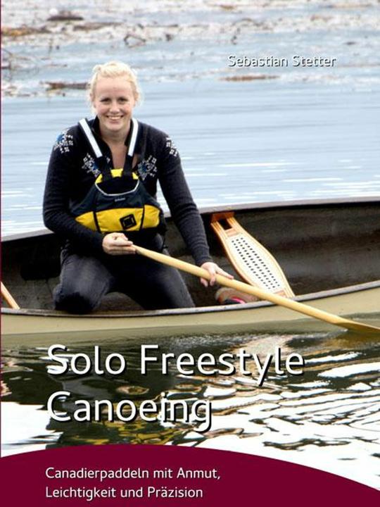 Produktbild Solo Freestyle Canoeing (Deutsch, Sebastian Stetter, 2015)