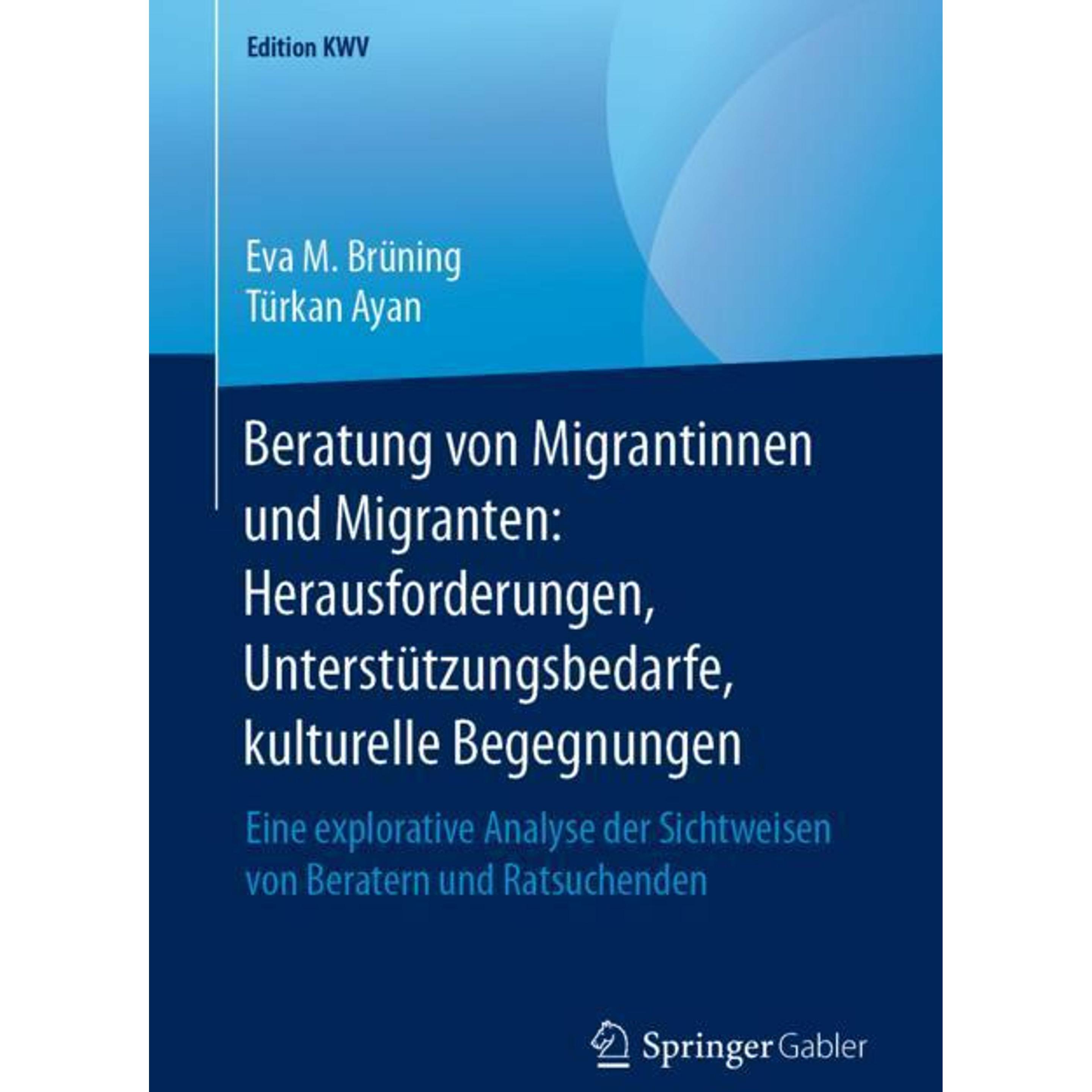 Beratung von Migrantinnen und Migranten: Herausforderungen, Untersttzungsbedarfe, kulturelle Be, Fachbücher von Eva M. B...