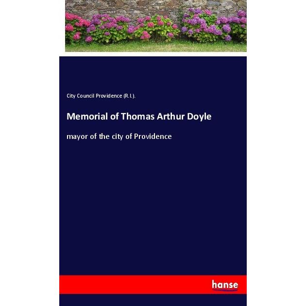 Memorial of Thomas Arthur Doyle, Belletristik von City Council Providence (R.I.)