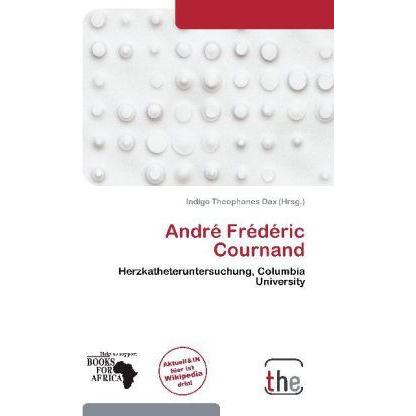André Frédéric Cournand, Fachbücher von Indigo Theophanes Dax