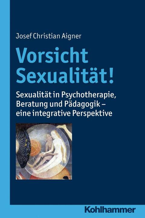 Produktbild Vorsicht Sexualität! (Deutsch, Josef Christian Aigner, 2013)