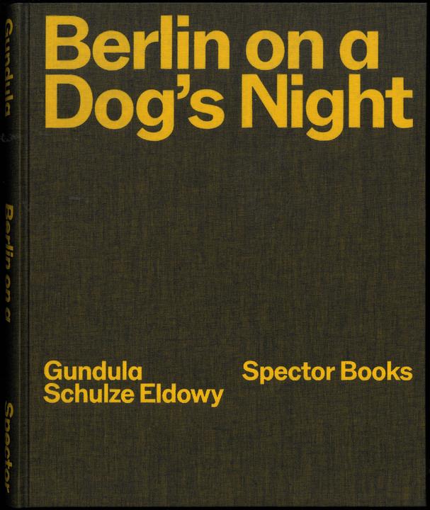 Produktbild Berlin on a Dog's Night (Englisch, Peter Truschner, Gundula Schulze Eldowy, Tom Avermaete, 2024)
