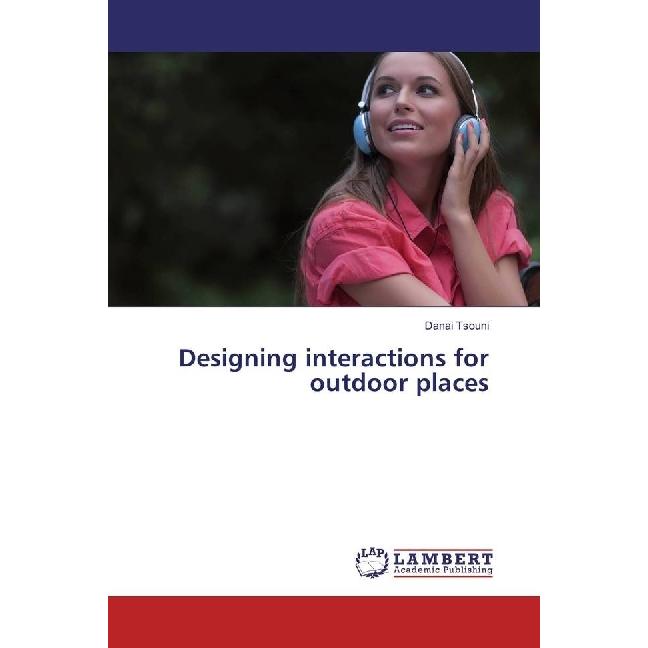 Designing interactions for outdoor places, Fachbücher von Danai Tsouni