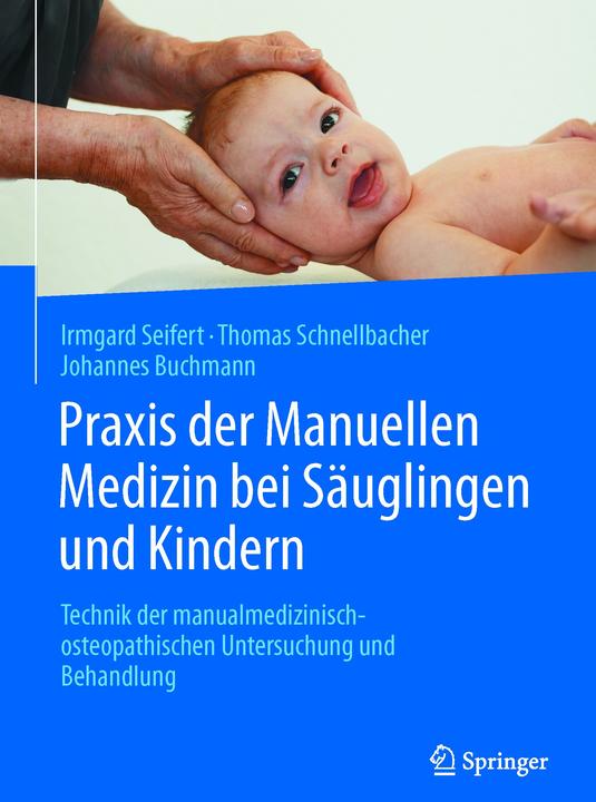 Produktbild Praxis der Manuellen Medizin bei Säuglingen und Kindern (Deutsch, Irmgard Seifert, Johannes Buchmann, Thomas Schnellbacher, 2017)
