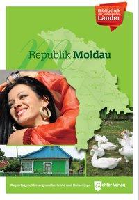 Produktbild Bibliothek der unbekannten Länder: Republik Moldau (Deutsch, 2013)