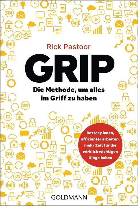 Actual product image GRIP – Die Methode, um alles im Griff zu haben (German, Angelica Bahlke, Rick Pastoor, 2023)