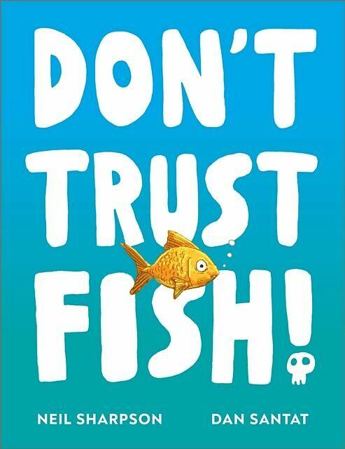Image du produit Don't Trust Fish! (Anglais, Dan Santat, Neil Sharpson, 2025)