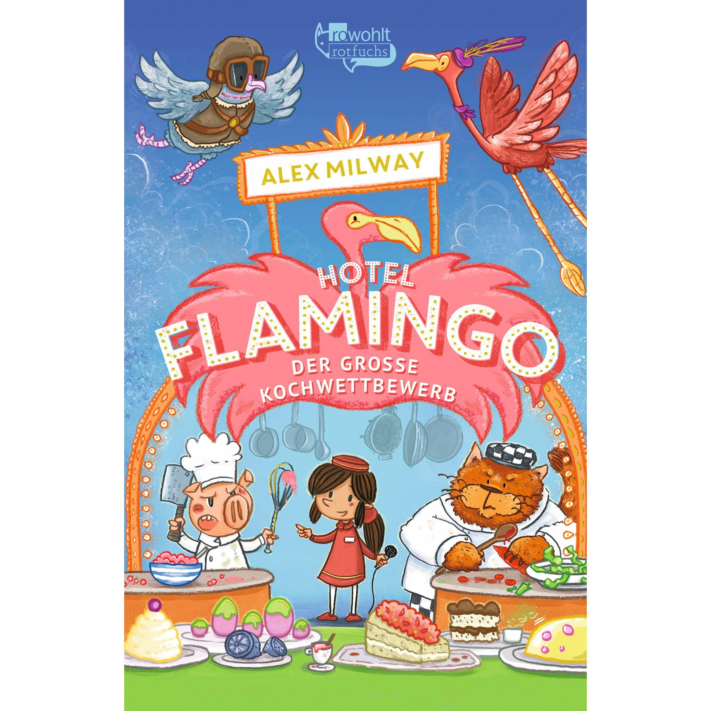 Thumbnail - Hotel Flamingo: Der grosse Kochwettbewerb, Kinderbücher von Alex Milway