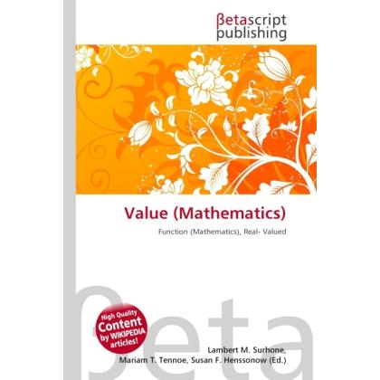 Value (Mathematics), Fachbücher von Lambert M. Surhone, Miriam T. Timpledon, Susan F. Marseken