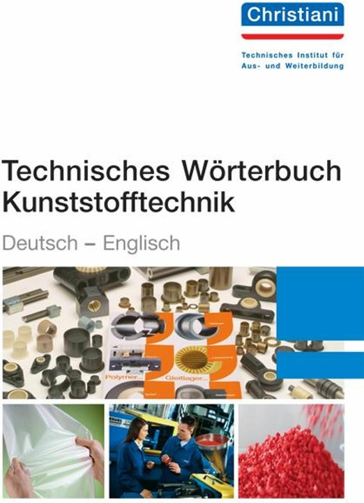 Produktbild Technisches Wörterbuch Kunststofftechnik Deutsch-Englisch (Deutsch, Charlotte Schade, 2009)