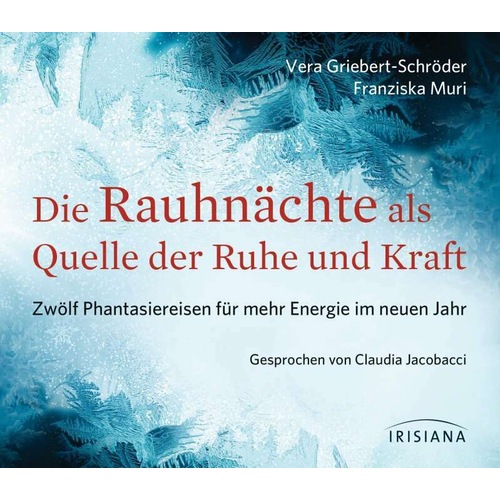 Die Rauhnächte als Quelle der Ruhe und Kraft CD, Hörbücher von Franziska Muri, Vera Griebert-Schröder