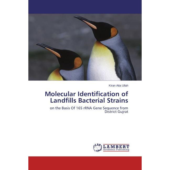 Molecular Identification of Landfills Bacterial Strains, Fachbücher von Kiran Atta Ullah