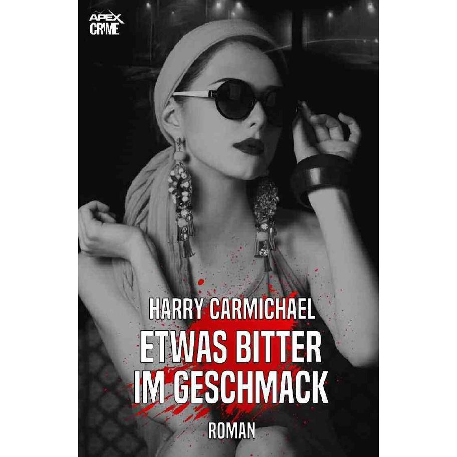 Etwas Bitter Im Geschmack, Belletristik von Harry Carmichael