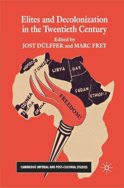 Produktbild Elites and Decolonization in the Twentieth Century (Marc Frey, Jost Dülffer, 2011)