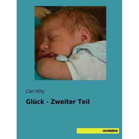 Glück - Zweiter Teil, Fachbücher von Carl Hilty