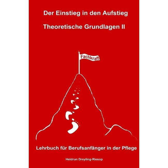 Der Einstieg in den Aufstieg: Theoretische Grundlagen II, Schulbücher von Heidrun Dreyling-Riesop