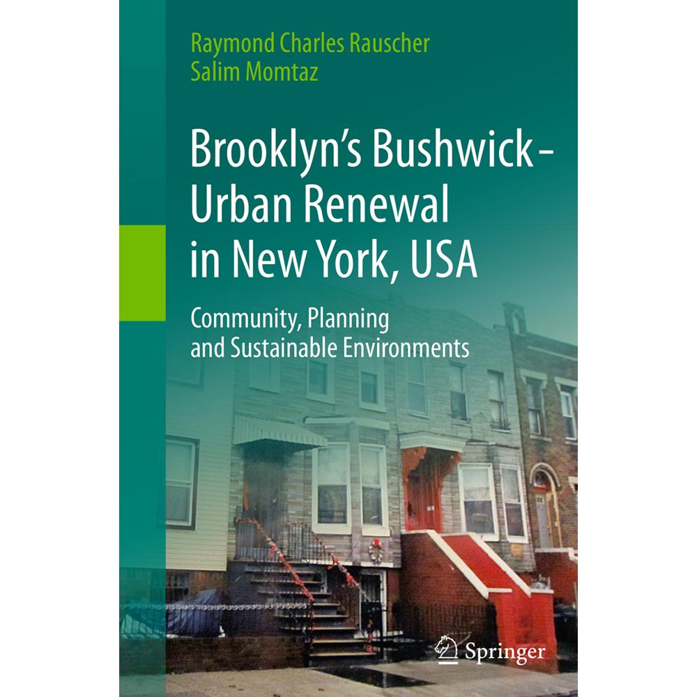 Brooklyn's Bushwick - Urban Renewal in New York, USA, Fachbücher von Salim Momtaz, Raymond Charles Rauscher