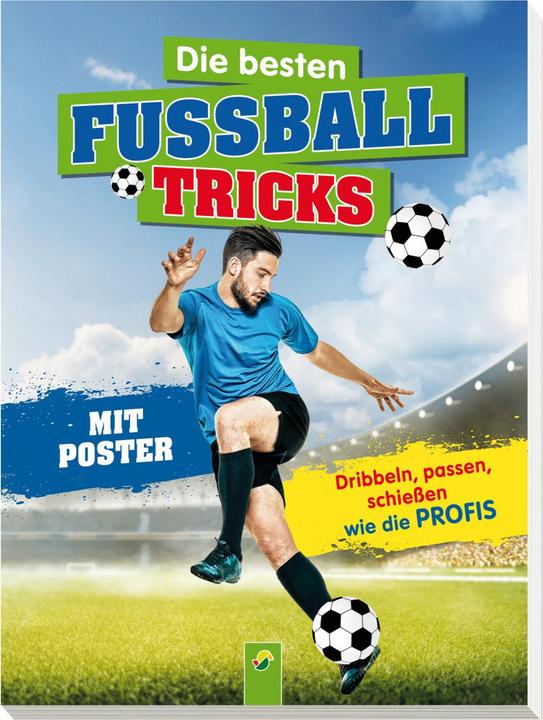 Die besten Fussballtricks - Mit Trainingsposter (Deutsch, Sandra Noa, Hendrik Kranenberg, Schwager & Steinlein Verlag, 2017)