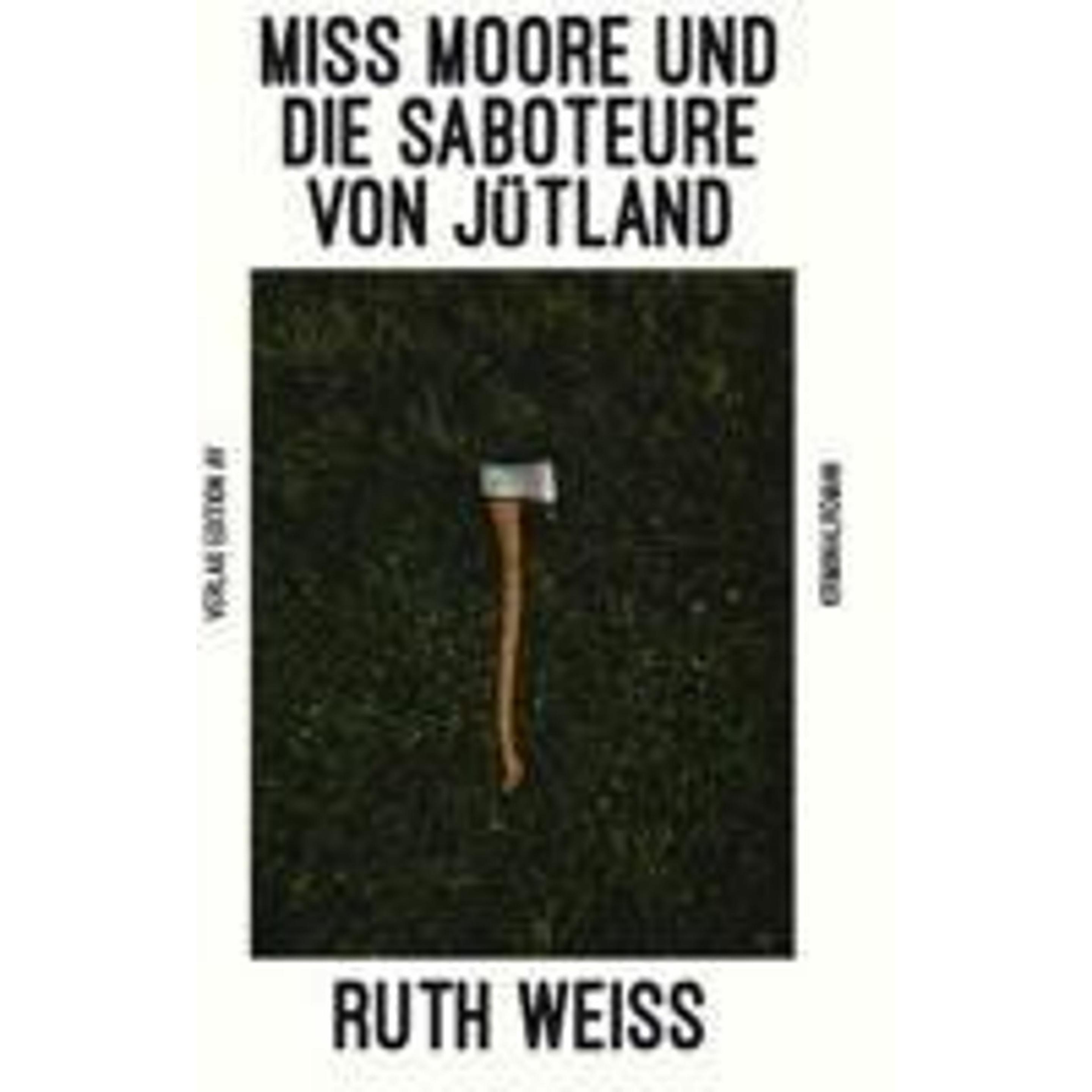 Miss Moore und die Saboteure von Jütland, Belletristik von Ruth Weiss