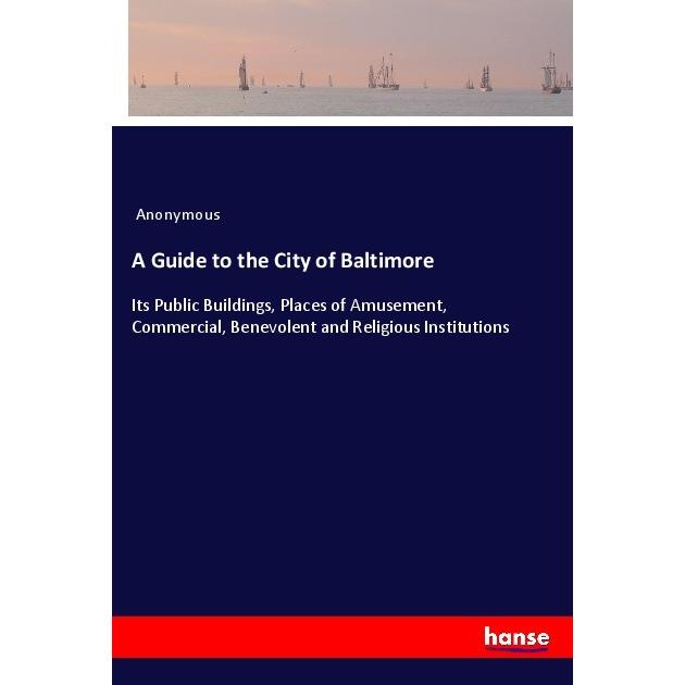 A Guide to the City of Baltimore, Ratgeber von Anonym