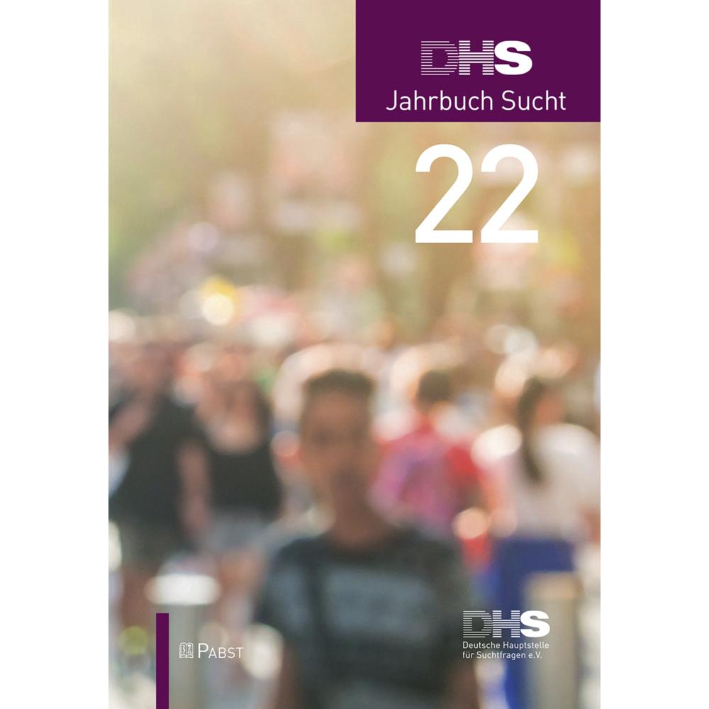DHS Jahrbuch Sucht 2022, Ratgeber von HAUPTSTELLEFÜRSUCHTFRAGENEV