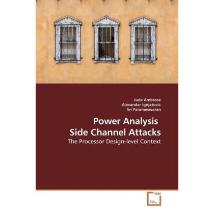 Power Analysis Side Channel Attacks, Fachbücher von Sri Parameswaran, Jude Ambrose, Alexandar Ignjatovic