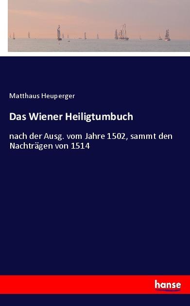 Produktbild Das Wiener Heiligtumbuch (Deutsch, Matthaus Heuperger, 2017)
