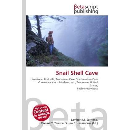 Snail Shell Cave, Fachbücher von Lambert M. Surhone, Mariam T. Tennoe, Susan F. Henssonow