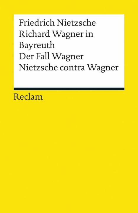 Produktbild Richard Wagner in Bayreuth. Der Fall Wagner. Nietzsche contra Wagner (Deutsch, Friedrich Nietzsche, 2013)