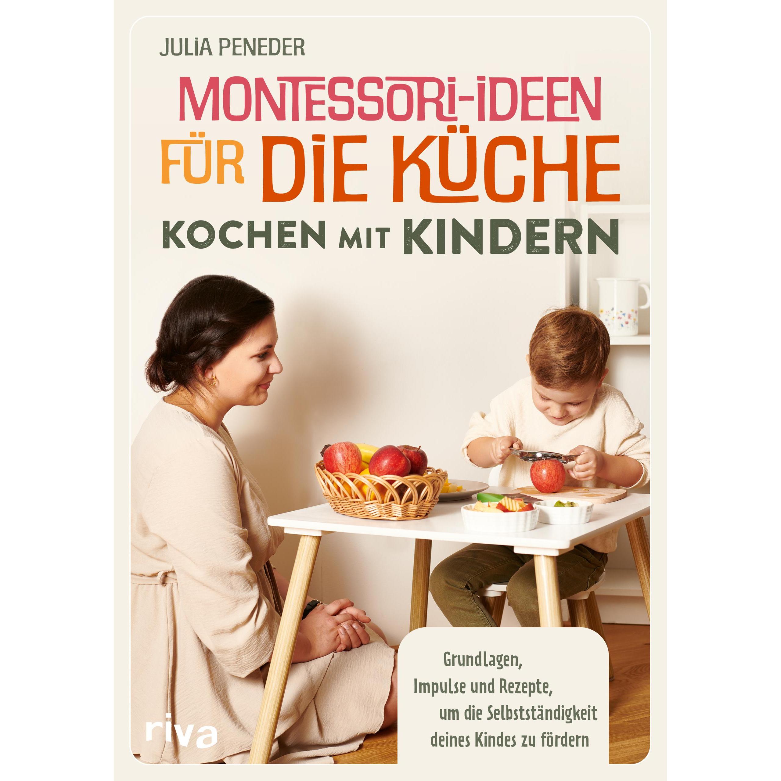 Montessori-Ideen für die Küche – Kochen mit Kindern, Ratgeber von Julia Peneder