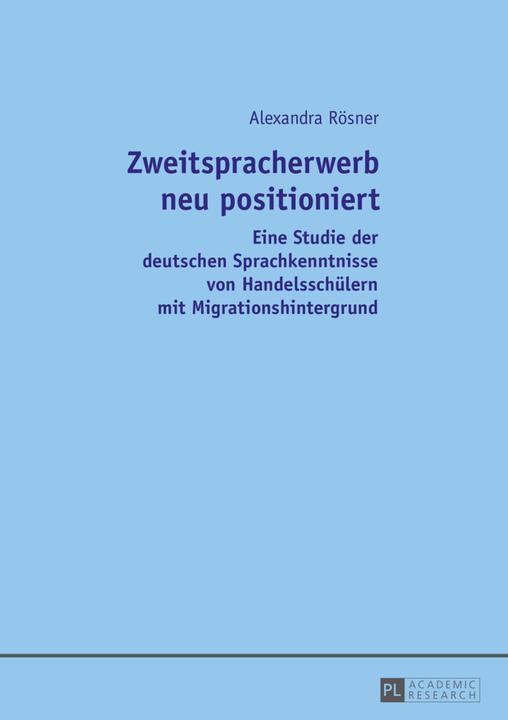 Produktbild Zweitspracherwerb neu positioniert (Deutsch, Alexandra Rösner, 2016)