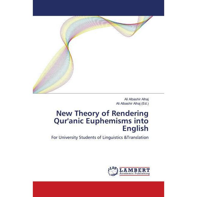 New Theory of Rendering Qur'anic Euphemisms into English, Fachbücher von Ali Albashir Alhaj