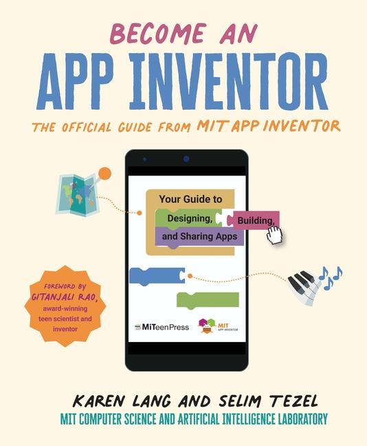 Produktbild Become an App Inventor: The Official Guide from MIT App Inventor (Englisch, MIT App Inventor Project, MIT Computer Science and Artificial Intelligence Laboratory, Selim Tezel, KAREN LANG, 2022)