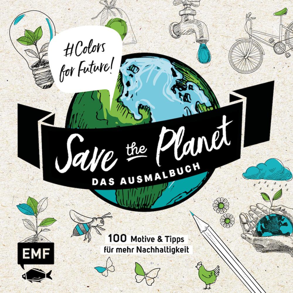 Edition Fischer Save the Planet – Das Ausmalbuch – Colors for Future!